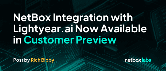 NetBox Integration with Lightyear.ai Now Available in Customer Preview
