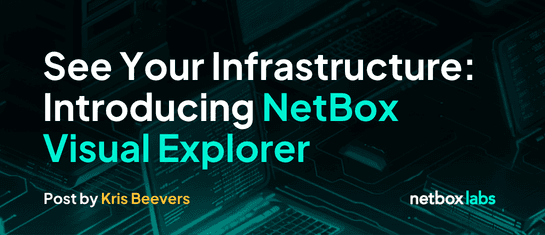 See Your Infrastructure: Introducing NetBox Visual Explorer
