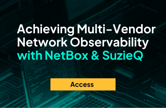 Webinar: Achieving Multi-Vendor Network Observability with NetBox & SuzieQ