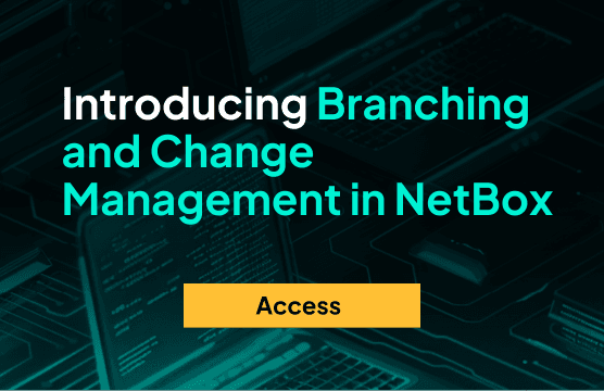 Webinar: Introducing Branching and Change Management in NetBox