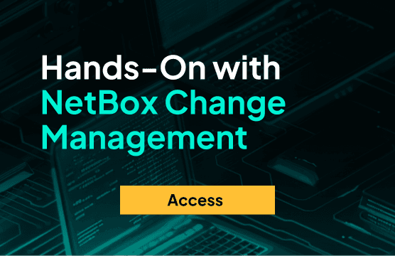 Webinar: Hands-On with NetBox Change Management