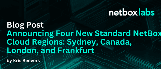 Announcing Four New Standard NetBox Cloud Regions: Sydney, Canada, London, and Frankfurt