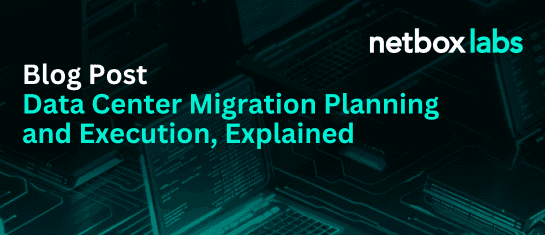 Data Center Migration: Planning and Execution