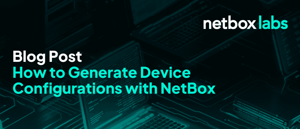 How to Generate Device Configurations with NetBox