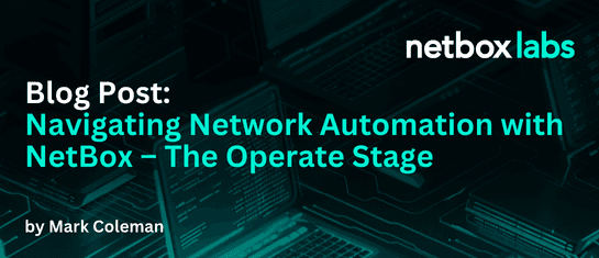 Navigating Network Automation with NetBox - The Operate Stage
