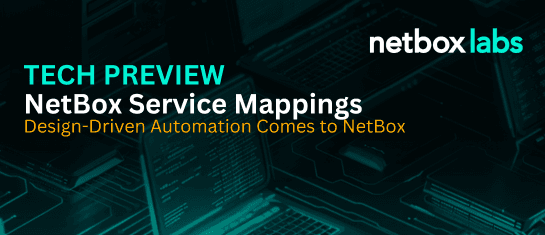 NetBox Service Mappings - Tech Preview: Design-Driven Automation Comes to NetBox