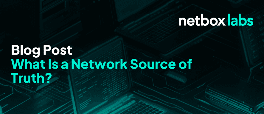 What Is a Network Source of Truth?