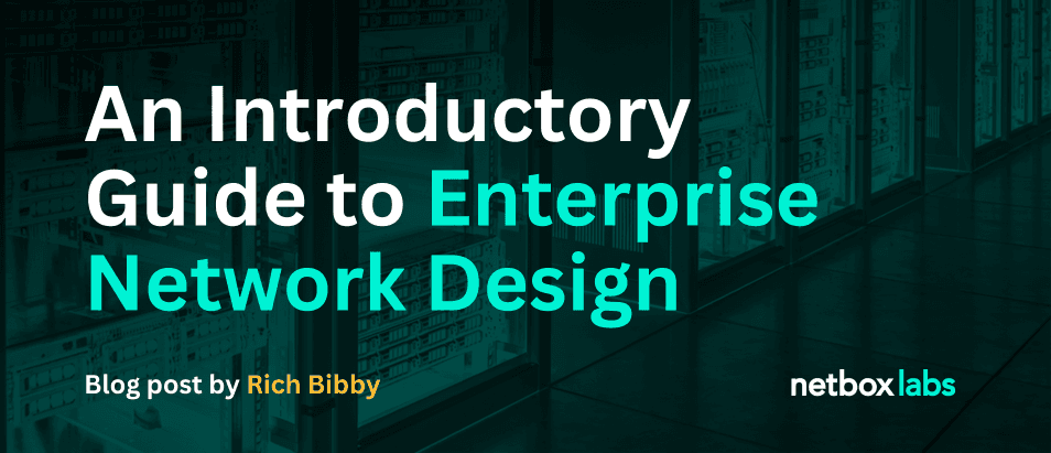 An Introductory Guide to Enterprise Network Design